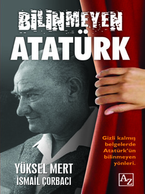 cover image of BİLİNMEYEN ATATÜRK